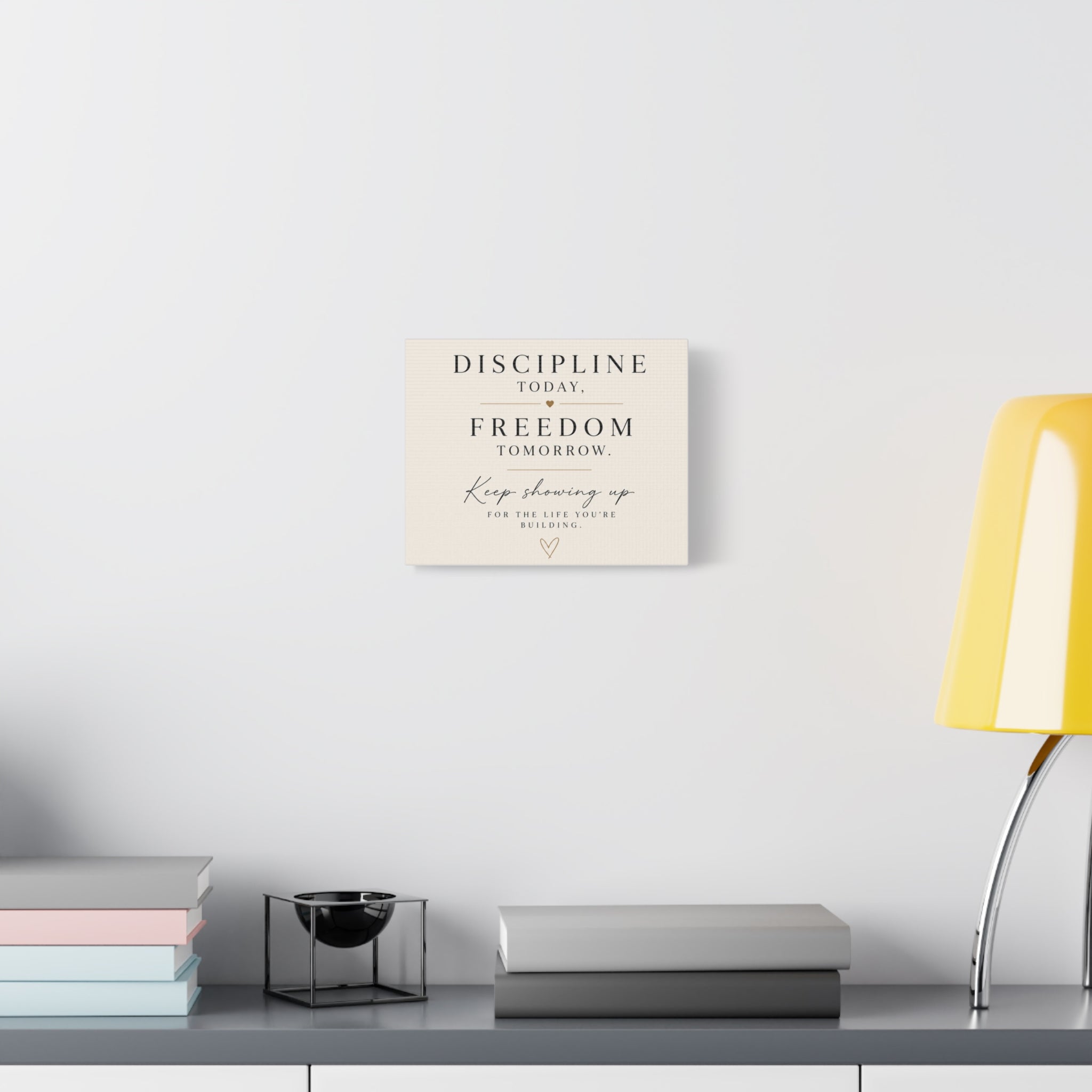Discipline Today, Freedom Tomorrow - Motivational Canvas Wall Art