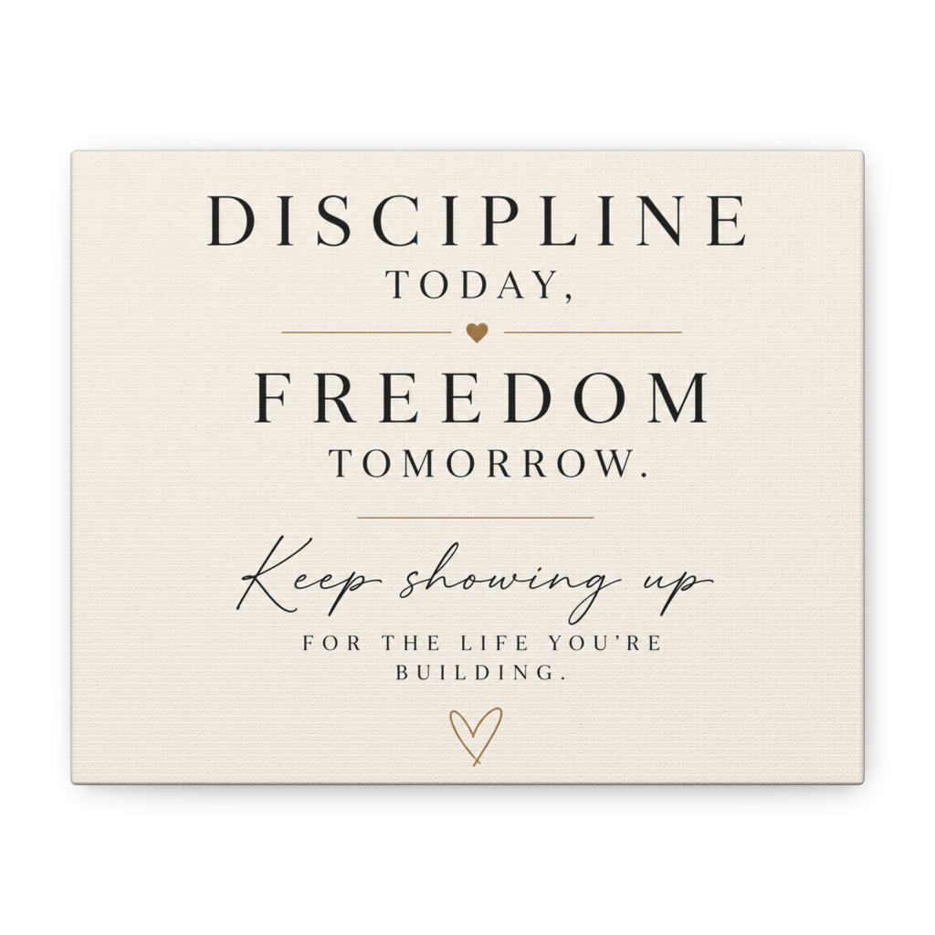 Discipline Today, Freedom Tomorrow - Motivational Canvas Wall Art