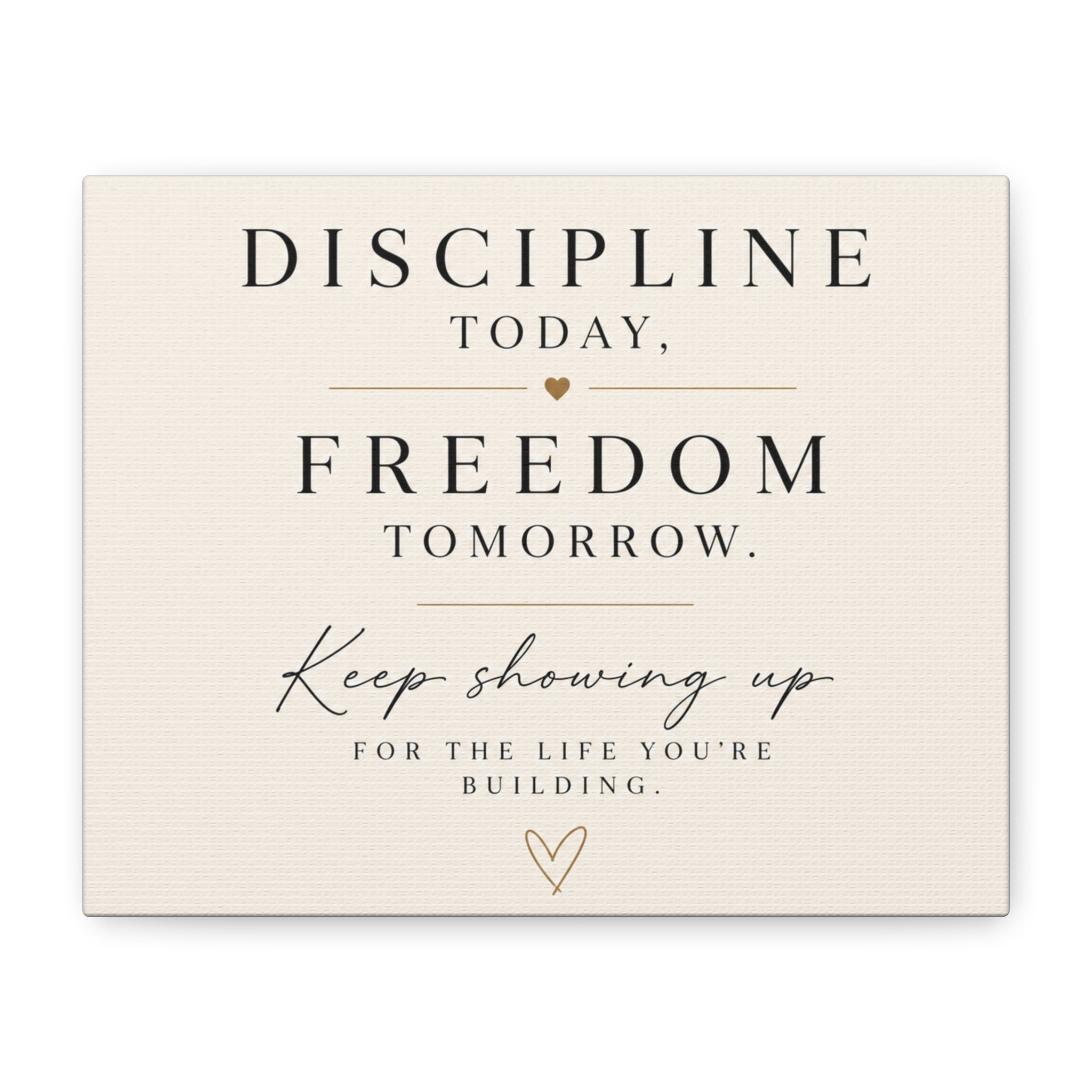 Discipline Today, Freedom Tomorrow - Motivational Canvas Wall Art